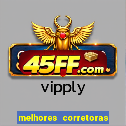 melhores corretoras de investimentos